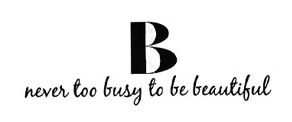 B Never Too Busy To Be Beautiful